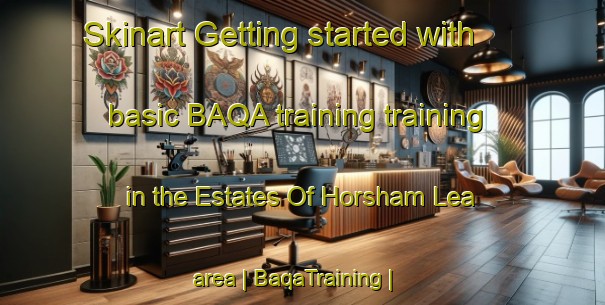 Skinart Getting started with basic BAQA training training in the Estates Of Horsham Lea area | BaqaTraining | BaqaClasses | SkinartTraining-United States
